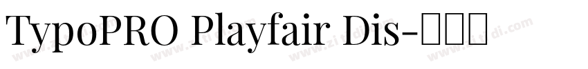 TypoPRO Playfair Dis字体转换